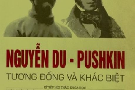 Nguyễn Du - Pushkin tương đồng và khác biệt (Hội thảo khoa học)