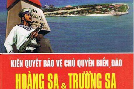 Kiên quyết bảo vệ chủ quyền biển, đảo. Hoàng Sa và Trường Sa là của Việt Nam.